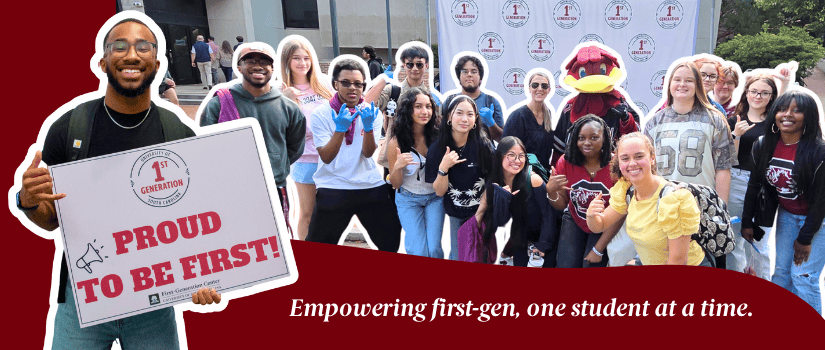 Student holding a sign reading 'Proud to be first' over a graphic with a group of students with text below them reading 'Empowering first gen, one student at a time'