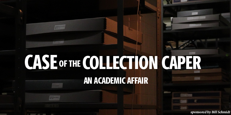 Case of the Collection Caper: An Academic Affair