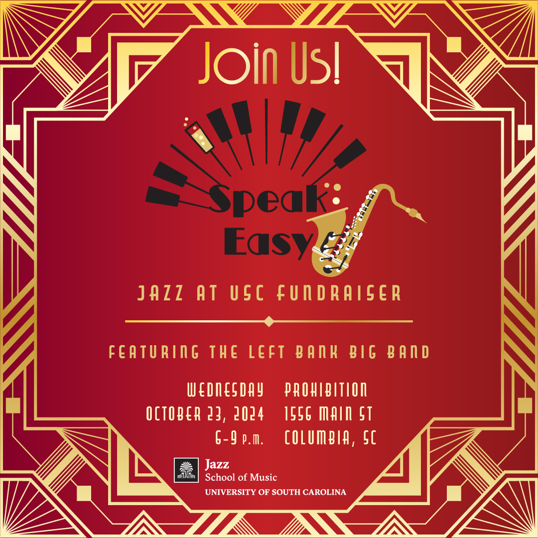 2024 Jazz Gala poster reading 'Join us for a Roaring 20s Gala on Wednesday, October 23rd from 6PM to 9 PM at Prohibition Restaurant.  Address: 1556 Main St (corner of Taylor and Main) Columbia, SC 29201