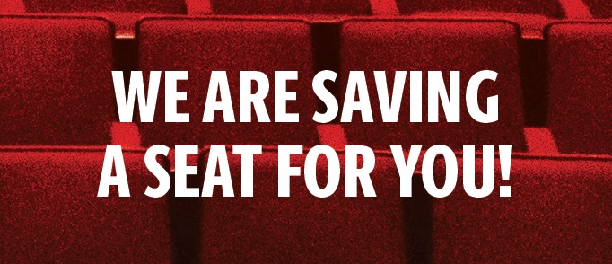 We are saving a seat for you!